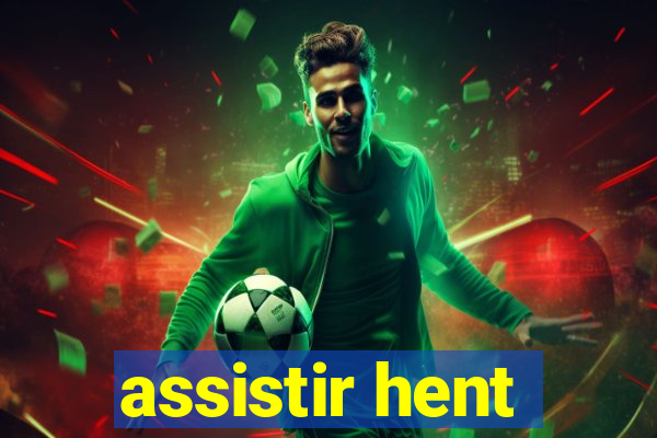 assistir hent