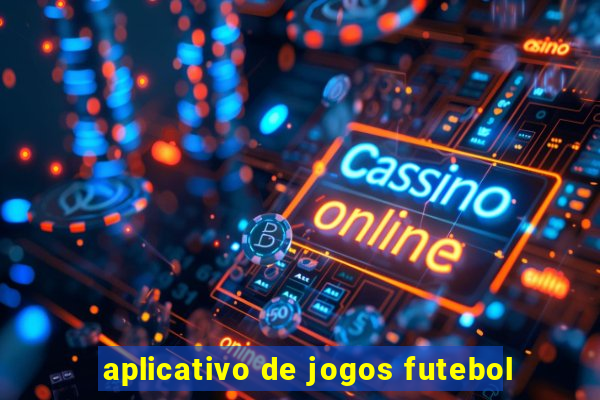 aplicativo de jogos futebol