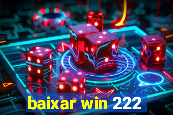 baixar win 222