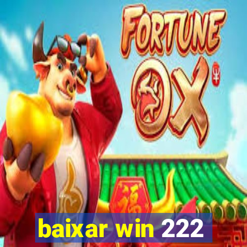 baixar win 222