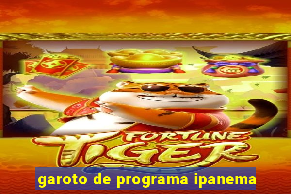 garoto de programa ipanema