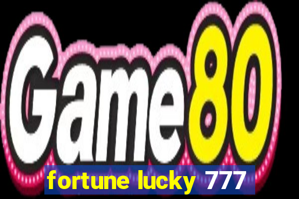 fortune lucky 777