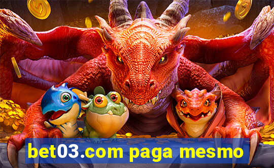 bet03.com paga mesmo