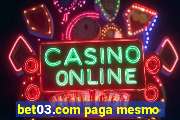 bet03.com paga mesmo