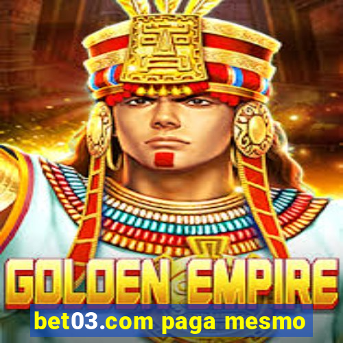 bet03.com paga mesmo