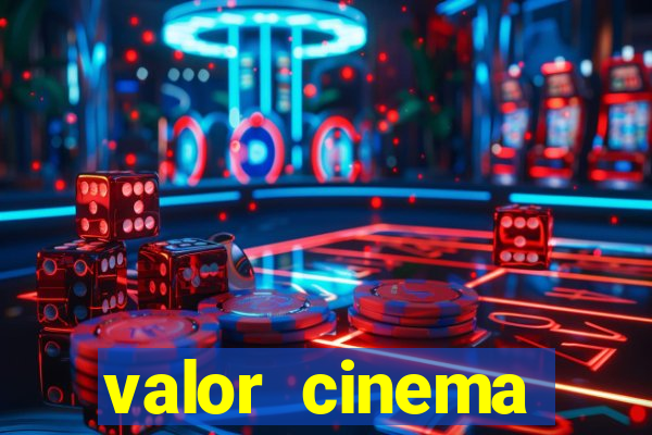 valor cinema shopping paralela