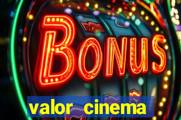 valor cinema shopping paralela