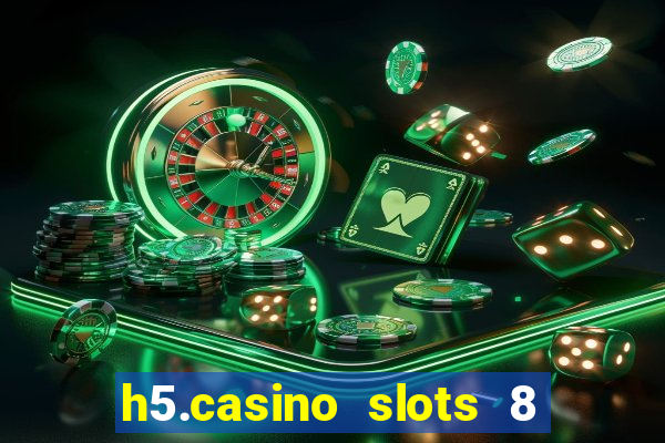 h5.casino slots 8 paga mesmo