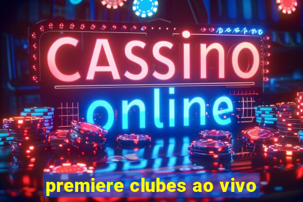 premiere clubes ao vivo