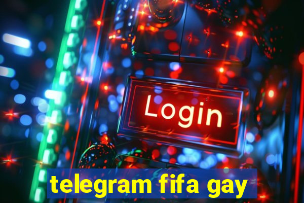 telegram fifa gay