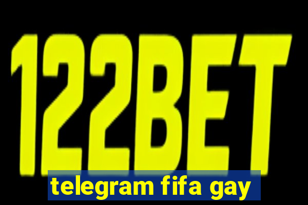 telegram fifa gay