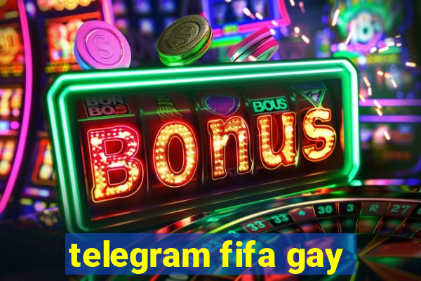 telegram fifa gay