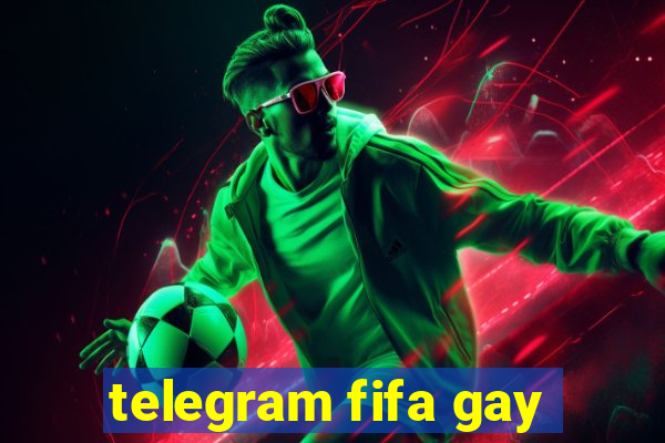 telegram fifa gay