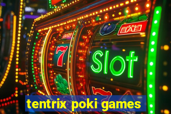 tentrix poki games