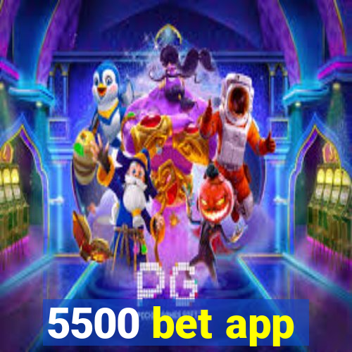 5500 bet app