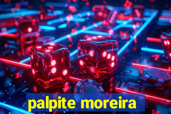 palpite moreira