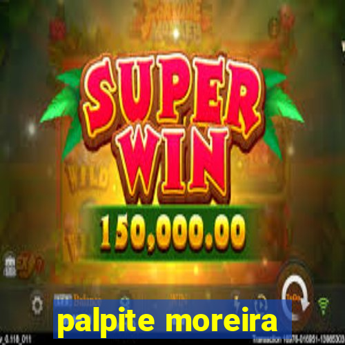 palpite moreira