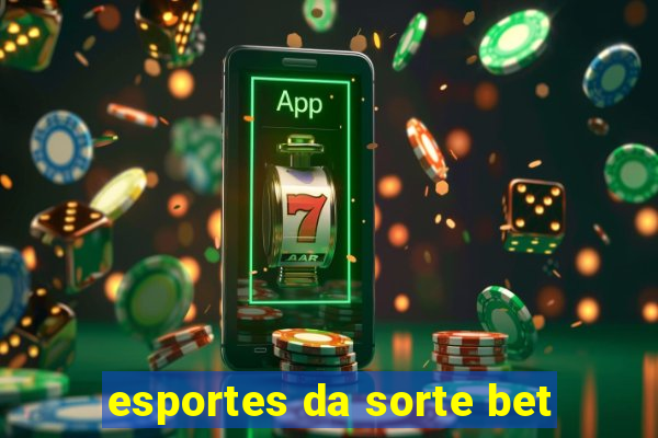 esportes da sorte bet