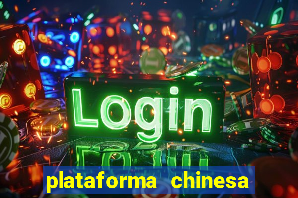 plataforma chinesa do tigrinho