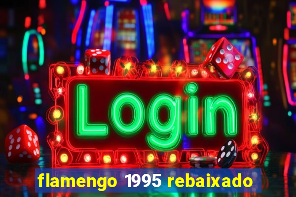 flamengo 1995 rebaixado