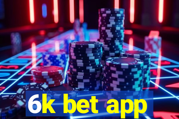 6k bet app