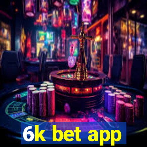 6k bet app