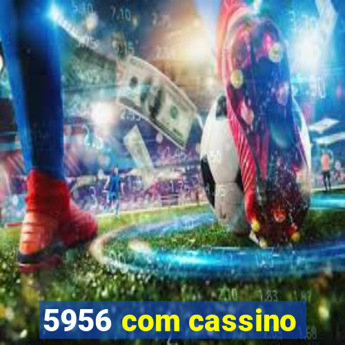 5956 com cassino