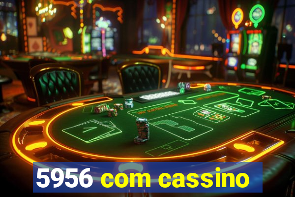 5956 com cassino