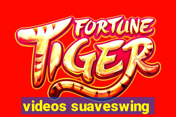 videos suaveswing