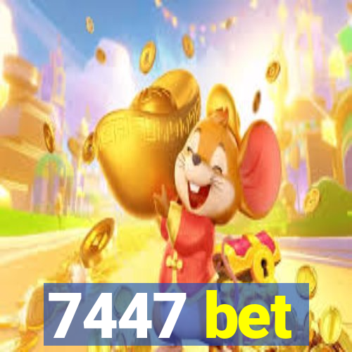 7447 bet