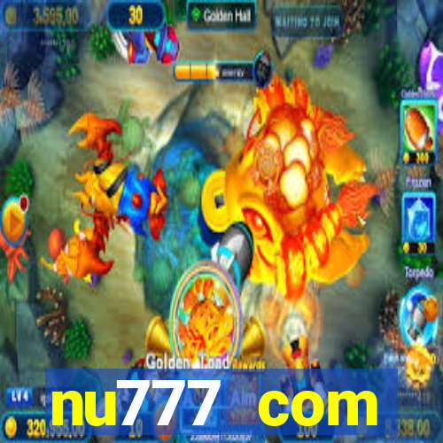 nu777 com plataforma de jogos