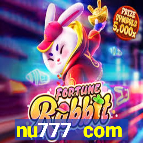 nu777 com plataforma de jogos