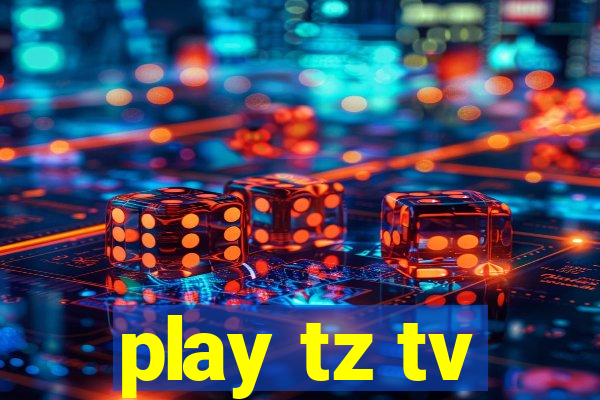 play tz tv