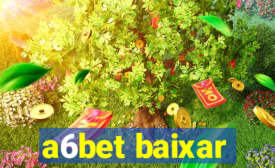 a6bet baixar