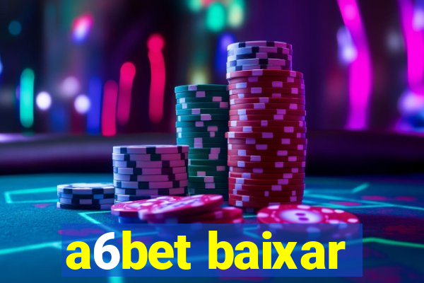 a6bet baixar