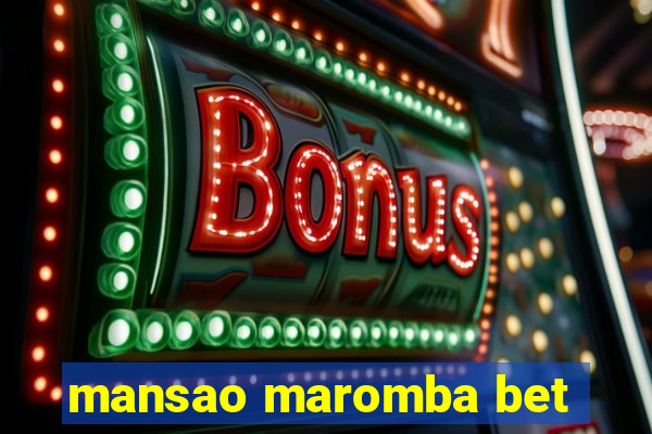 mansao maromba bet