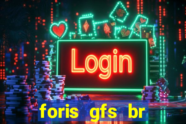 foris gfs br instituicao de pagamento ltda