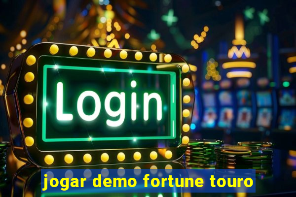 jogar demo fortune touro