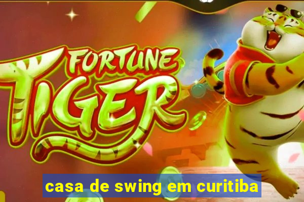 casa de swing em curitiba