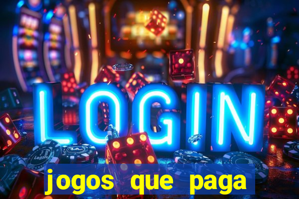 jogos que paga dinheiro de verdade no paypal