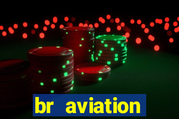 br aviation trabalhe conosco