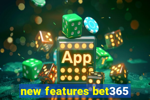 new features bet365