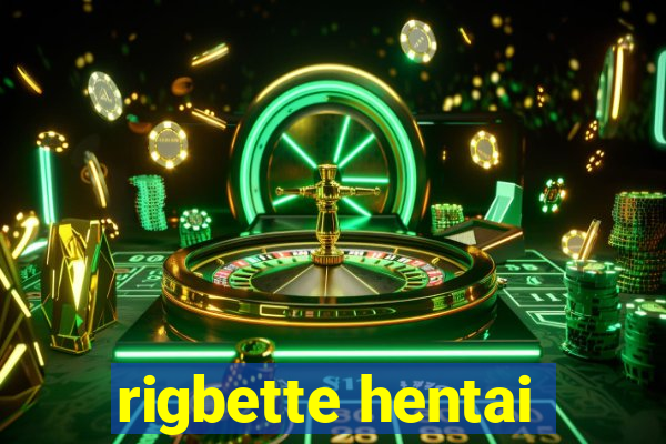 rigbette hentai