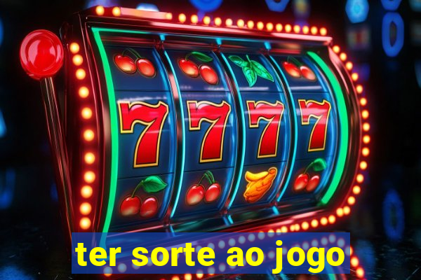 ter sorte ao jogo