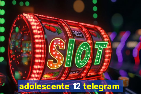 adolescente 12 telegram