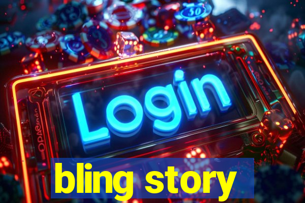 bling story