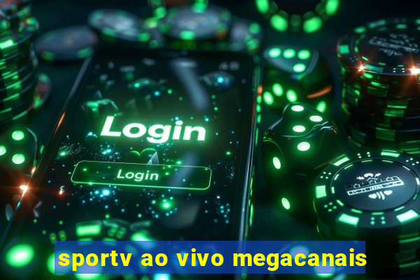 sportv ao vivo megacanais