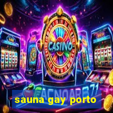 sauna gay porto