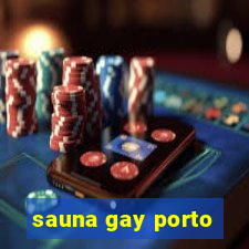 sauna gay porto