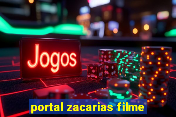 portal zacarias filme